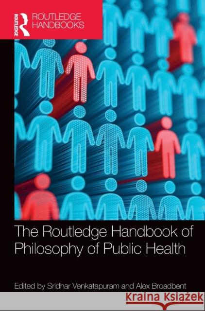 The Routledge Handbook of Philosophy of Public Health Venkatapuram, Sridhar 9781138938823 Routledge