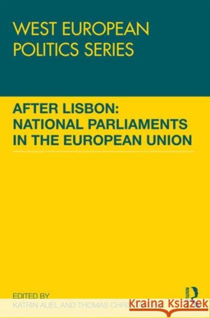 After Lisbon: National Parliaments in the European Union Katrin Auel Thomas Christiansen 9781138939363 Routledge
