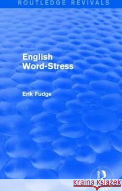 English Word-Stress Erik Fudge 9781138939547 Routledge