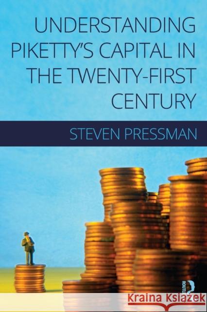 Understanding Piketty's Capital in the Twenty-First Century Steven Pressman 9781138939752 Routledge