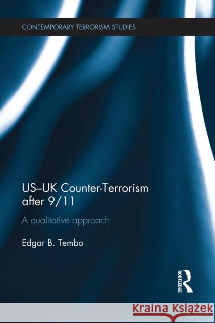 Us-UK Counter-Terrorism After 9/11: A Qualitative Approach Edgar Tembo 9781138940222 Routledge