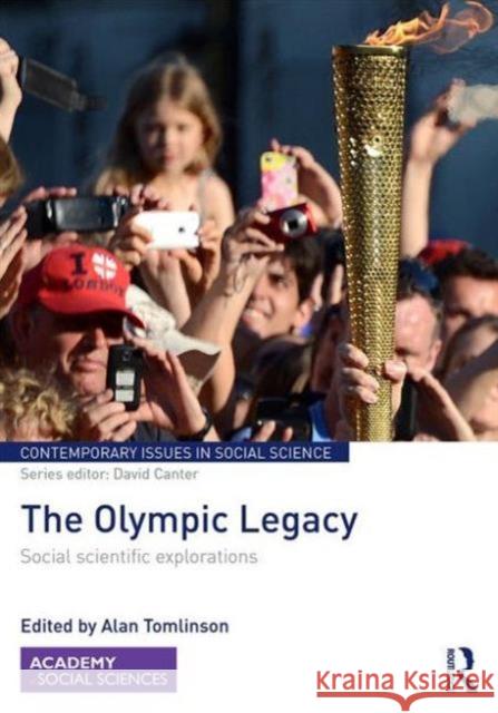 The Olympic Legacy: Social Scientific Explorations Alan Tomlinson   9781138940260