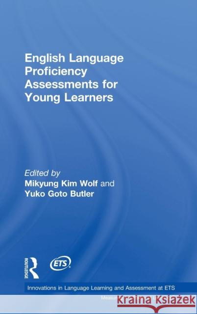 English Language Proficiency Assessments for Young Learners Mikyung Ki Yuko Goto Butler 9781138940352