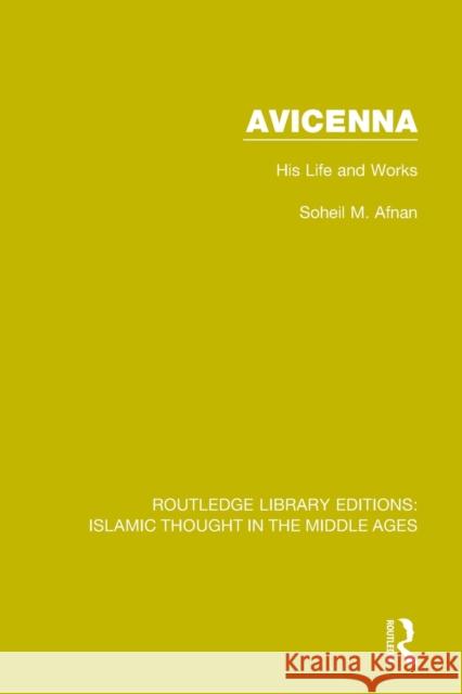 Avicenna: His Life and Works Soheil M. Afnan 9781138940581 Taylor and Francis