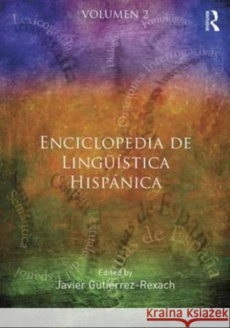 Enciclopedia de Lingüística Hispánica Gutierrez-Rexach, Javier 9781138941380 Routledge