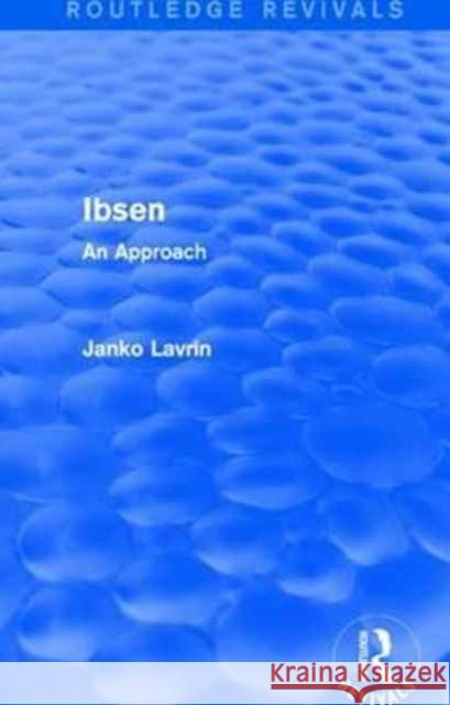 Ibsen: An Approach Janko Lavrin 9781138941496 Routledge