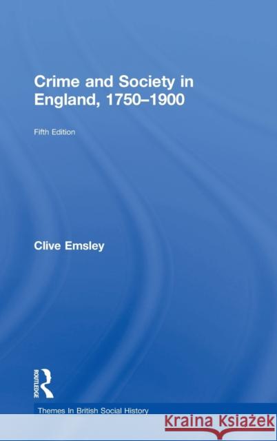 Crime and Society in England, 1750-1900 Clive Emsley 9781138941755 Routledge