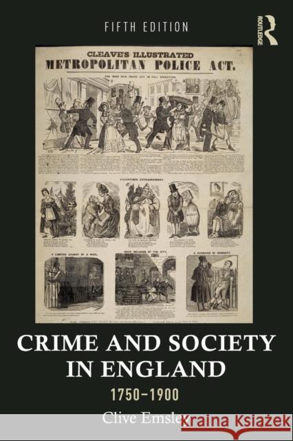 Crime and Society in England, 1750-1900 Clive Emsley 9781138941762 Routledge