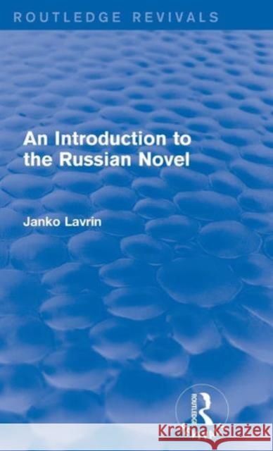 An Introduction to the Russian Novel Janko Lavrin 9781138941779 Routledge