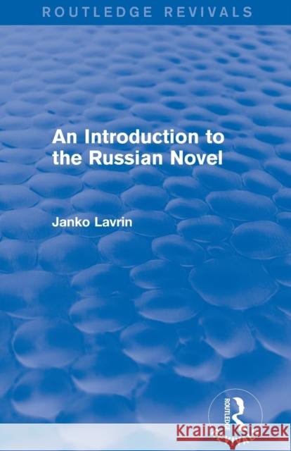 An Introduction to the Russian Novel Janko Lavrin 9781138941786 Routledge