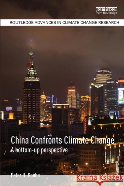 China Confronts Climate Change: A bottom-up perspective Koehn, Peter H. 9781138942097