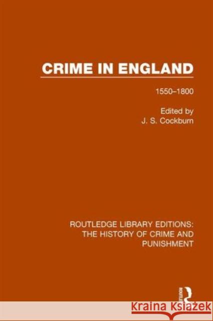 Crime in England: 1550-1800 J. S. Cockburn 9781138942769 Routledge