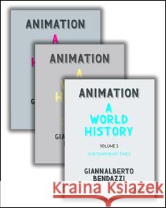 Animation: A World History: The Complete Set Giannalberto Bendazzi 9781138943070 Focal Press