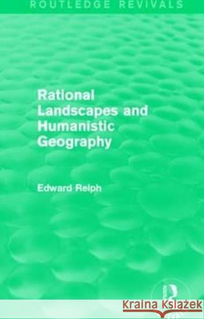 Rational Landscapes and Humanistic Geography Edward Relph 9781138943261 Taylor and Francis