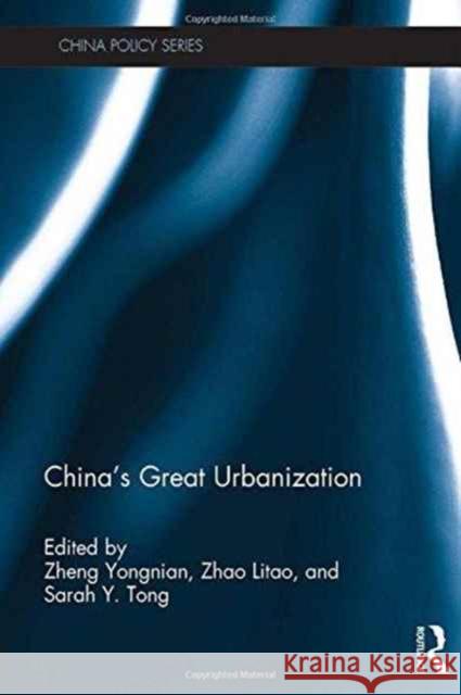 China's Great Urbanization Zheng Yongnian Litao Zhao Sarah Y. Tong 9781138943315