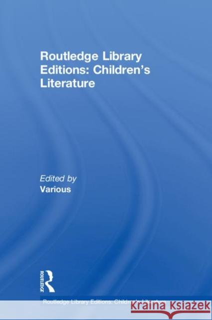 Routledge Library Editions: Children's Literature  9781138943971 Routledge