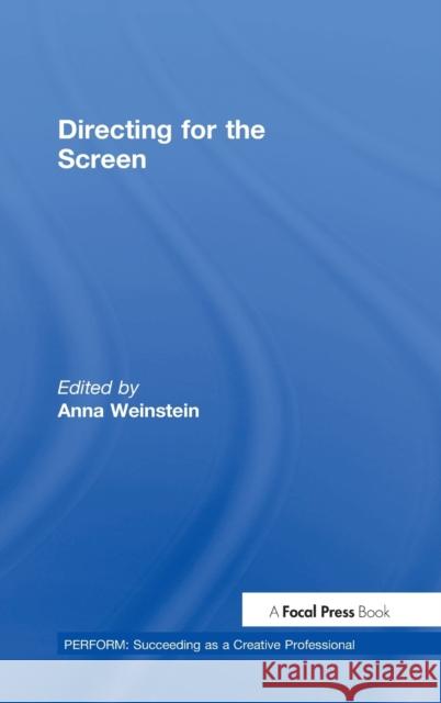 Directing for the Screen: Directing for the Screen Weinstein, Anna 9781138945029