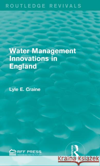 Water Management Innovations in England Lyle E. Craine 9781138945074 Routledge