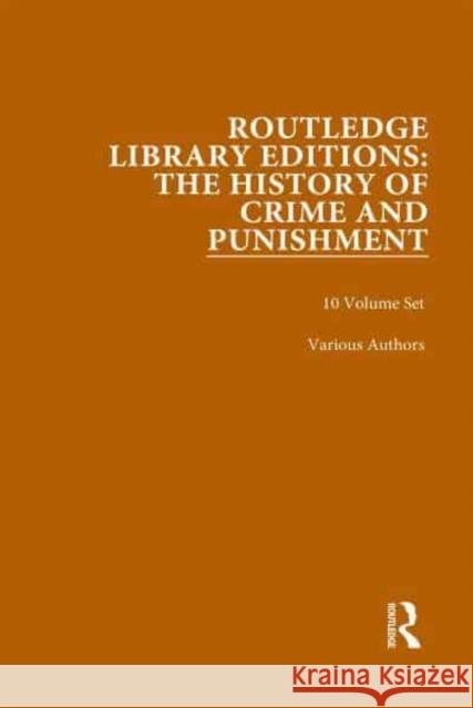 Routledge Library Editions: The History of Crime and Punishment Various 9781138945524 Routledge