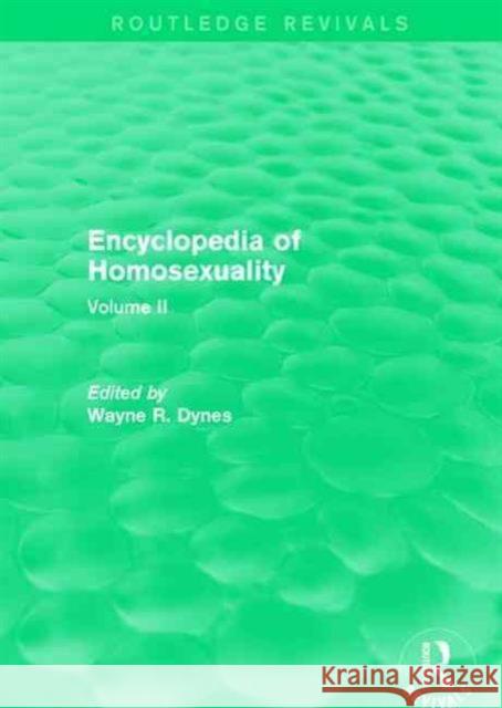 Encyclopedia of Homosexuality: Volume II Wayne R. Dynes 9781138946460 Routledge