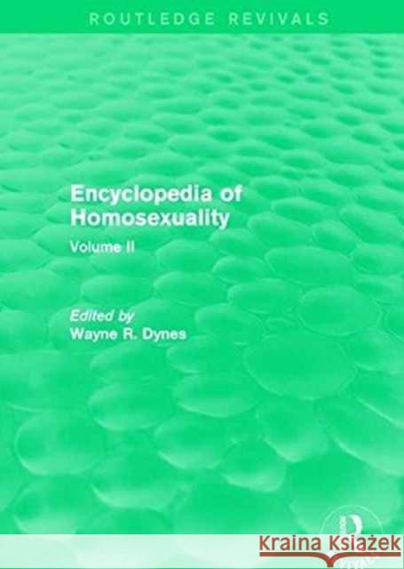 Encyclopedia of Homosexuality: Volume II Wayne R. Dynes 9781138946507 Routledge