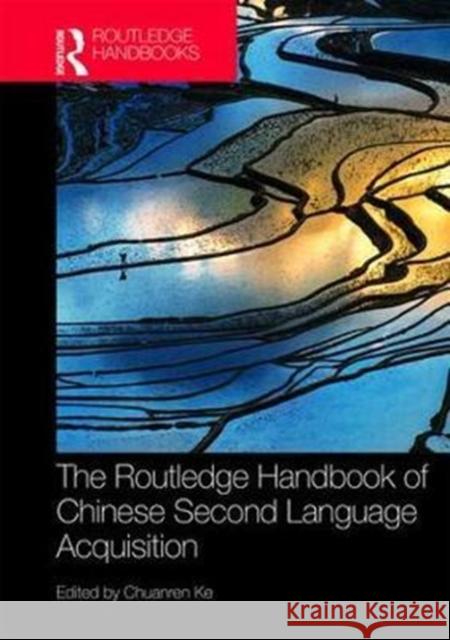 The Routledge Handbook of Chinese Second Language Acquisition Chuanren Ke 9781138946606 Routledge