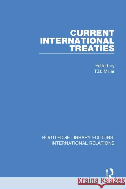 Current International Treaties T. B. Millar 9781138946668 Routledge