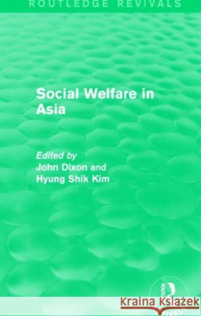 Social Welfare in Asia John Dixon Hyung Shi 9781138946705 Routledge