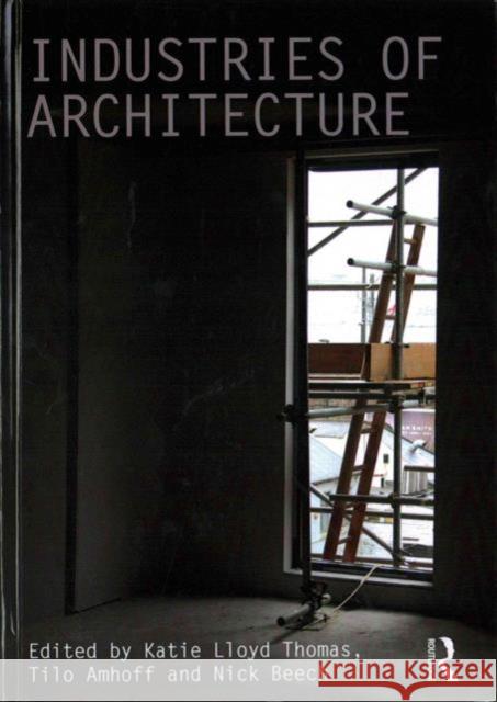 Industries of Architecture  9781138946811 Taylor & Francis Group