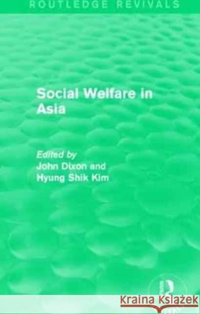 Social Welfare in Asia John Dixon Hyung Shi 9781138946842 Routledge