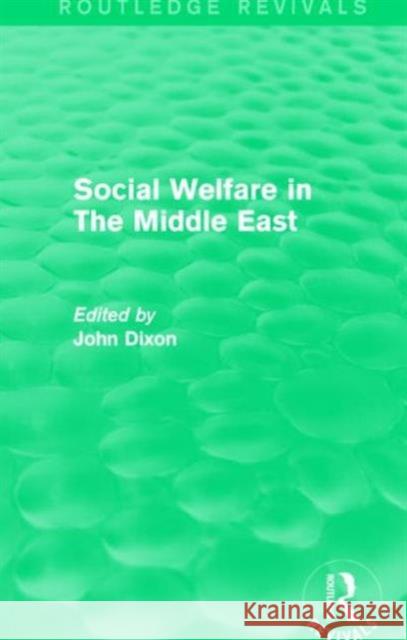 Social Welfare in the Middle East John Dixon 9781138946859 Routledge