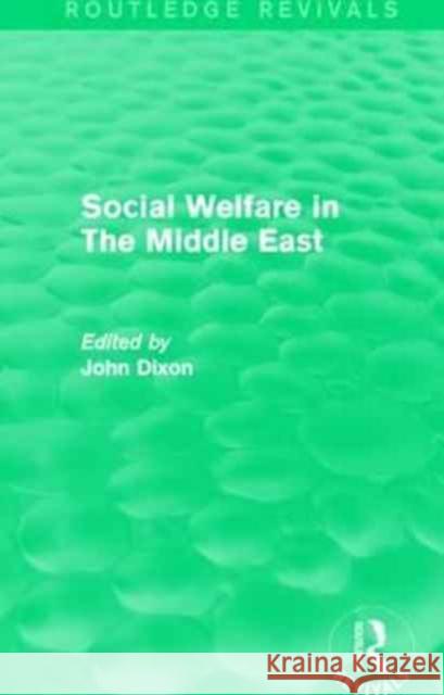 Social Welfare in the Middle East John Dixon 9781138946880 Routledge