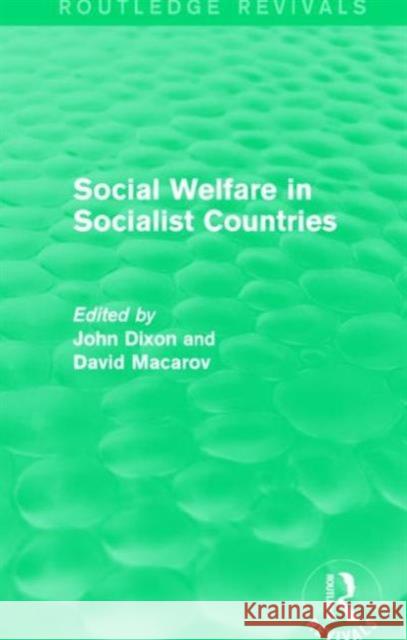 Social Welfare in Socialist Countries John Dixon David Macarov 9781138947139 Routledge