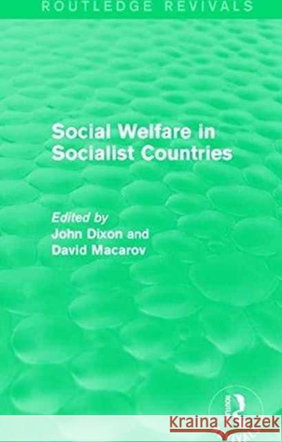 Social Welfare in Socialist Countries John Dixon David Macarov 9781138947146 Routledge