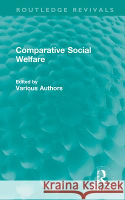 Comparative Social Welfare Various 9781138947207 Routledge