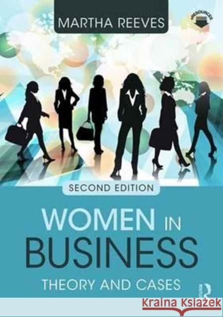 Women in Business: Theory and Cases Martha Reeves 9781138949256 Routledge