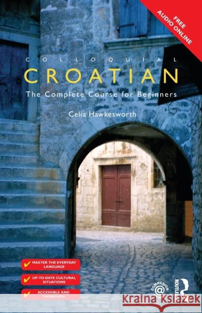 Colloquial Croatian Celia Hawkesworth 9781138949669 Routledge