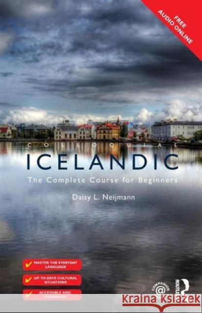 Colloquial Icelandic: The Complete Course for Beginners Neijmann Daisy L. 9781138949737 Routledge