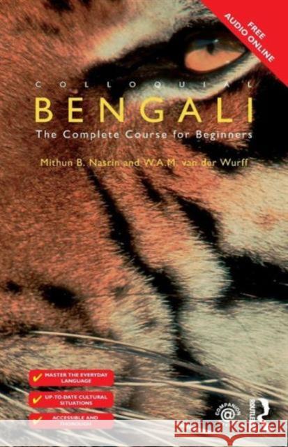 Colloquial Bengali Mithun B. Nasrin W. a. M. Va 9781138950078 Taylor & Francis Ltd