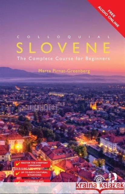 Colloquial Slovene: The Complete Course for Beginners Pirnat-Greenberg Marta 9781138950153 Routledge