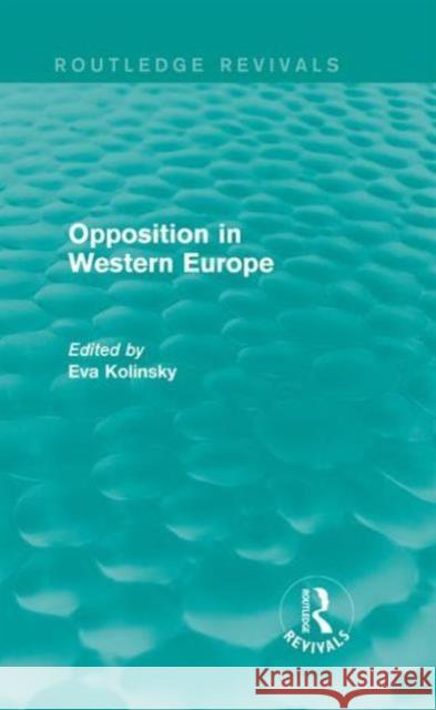 Opposition in Western Europe Eva Kolinsky 9781138950207