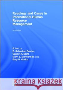 Readings and Cases in International Human Resource Management Sebastian Reiche GÃ¼nter K. Stahl Mark E. Mendenhall 9781138950498 Taylor and Francis