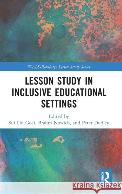 Lesson Study in Inclusive Educational Settings  9781138950757 Taylor & Francis Group