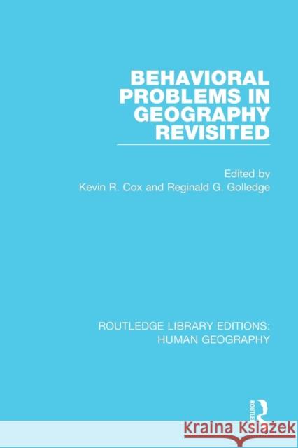 Behavioral Problems in Geography Revisited  9781138951273 Routledge Library Editions: Human Geography