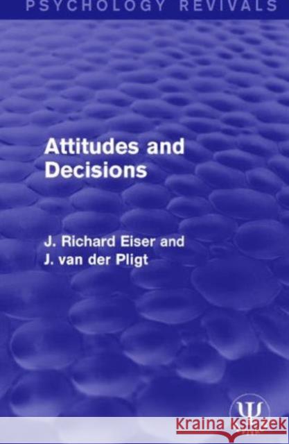 Attitudes and Decisions J. Richard Eiser Joop Va 9781138951433