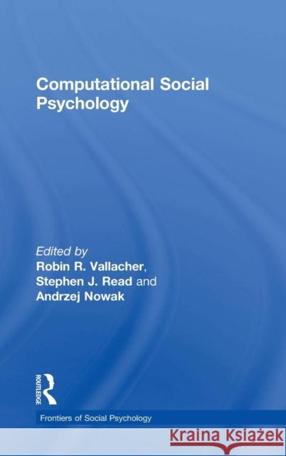 Computational Social Psychology Robin R. Vallacher Stephen J. Read Andrzej Nowak 9781138951648