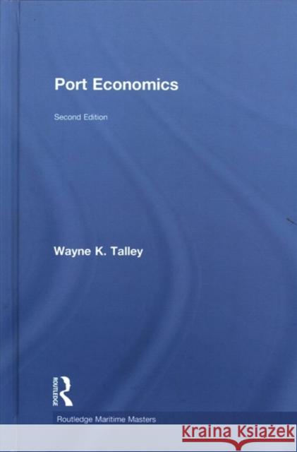 Port Economics Wayne Kenneth Talley 9781138952188