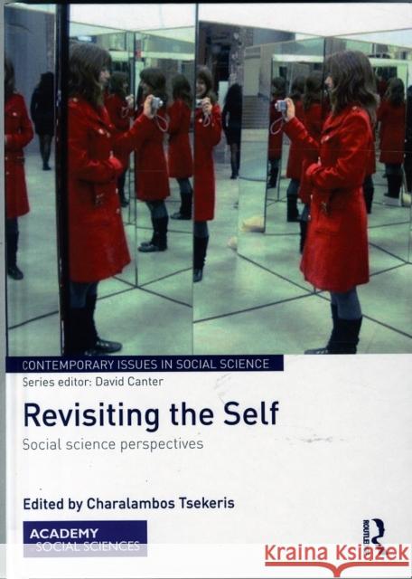 Revisiting the Self: Social Science Perspectives Charalambos Tsekeris 9781138953352 Routledge