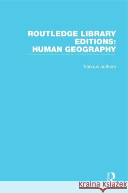 Routledge Library Editions: Human Geography Various   9781138953406 Taylor and Francis