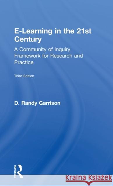 E-Learning in the 21st Century: A Community of Inquiry Framework for Research and Practice D. Randy Garrison 9781138953550 Routledge